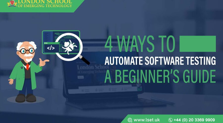 4 Ways to Automate Software Testing A Beginner’s Guide