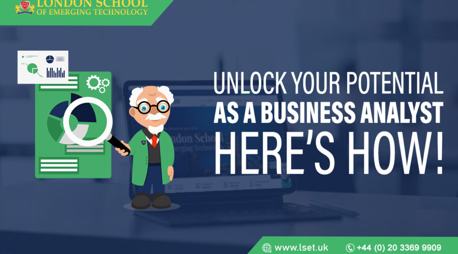Unlock Your Potential as a Business Analyst – Here’s How!