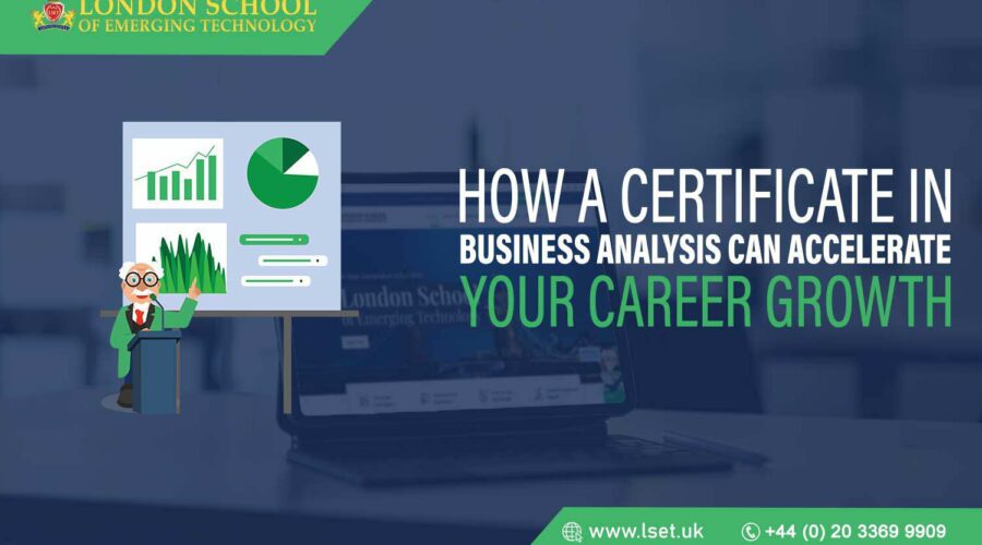 How a Certificate in Business Analysis Can Accelerate Your Career Growth