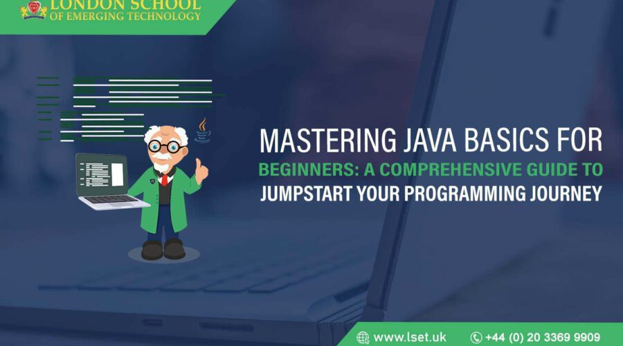 Mastering Java Basics for Beginners A Comprehensive Guide to Jumpstart Your Programming Journey