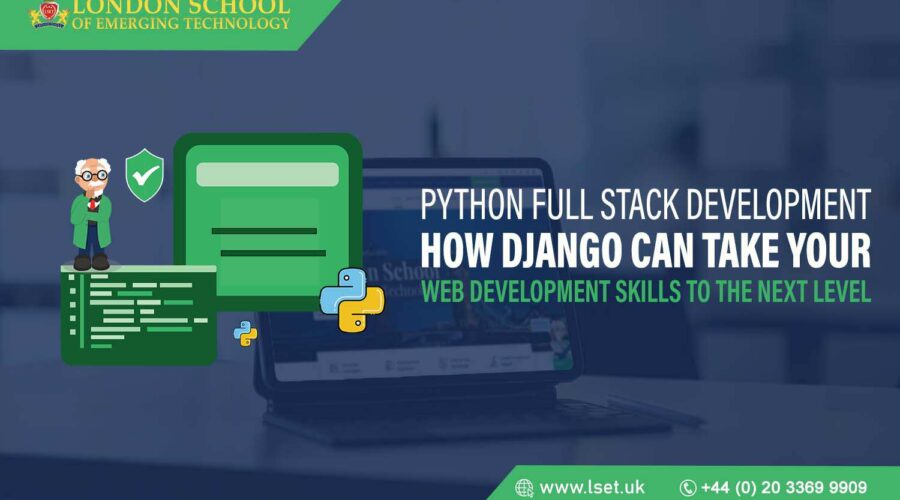 Python Full Stack Development How Django Can Take Your Web Development Skills to the Next Level