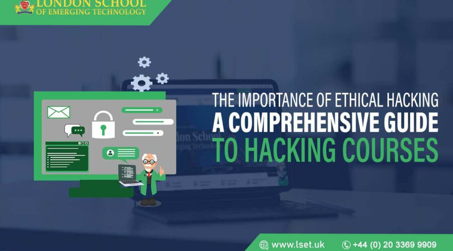 The Importance of Ethical Hacking A Comprehensive Guide to Hacking Courses