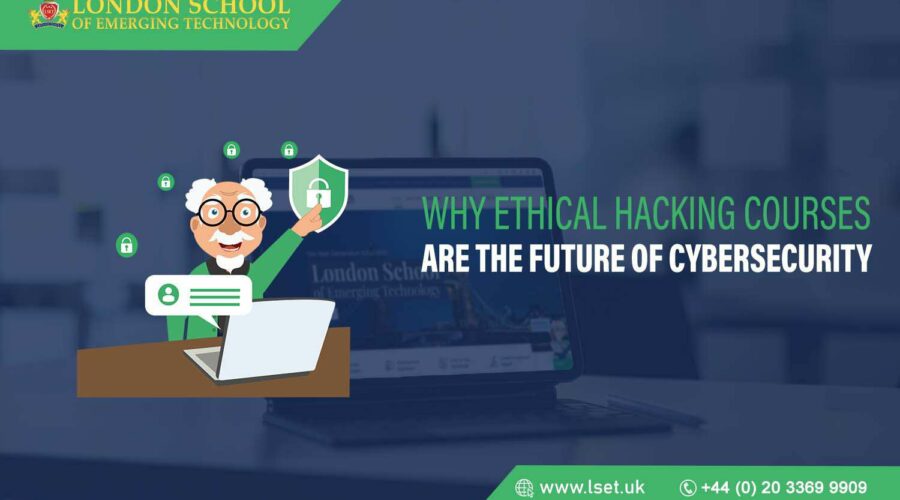 Why Ethical Hacking Courses are the Future of Cybersecurity
