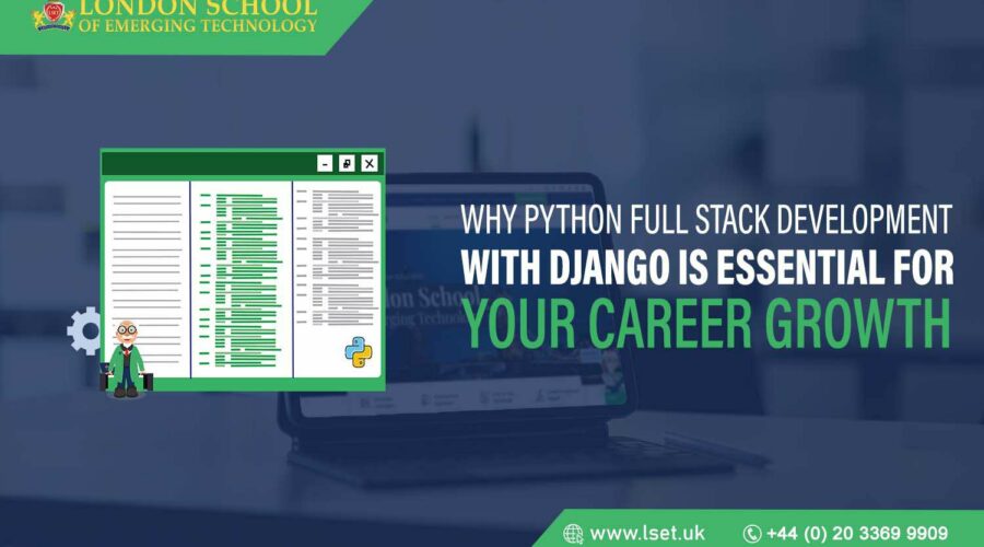 Why Python Full Stack Development with Django is Essential for Your Career Growth