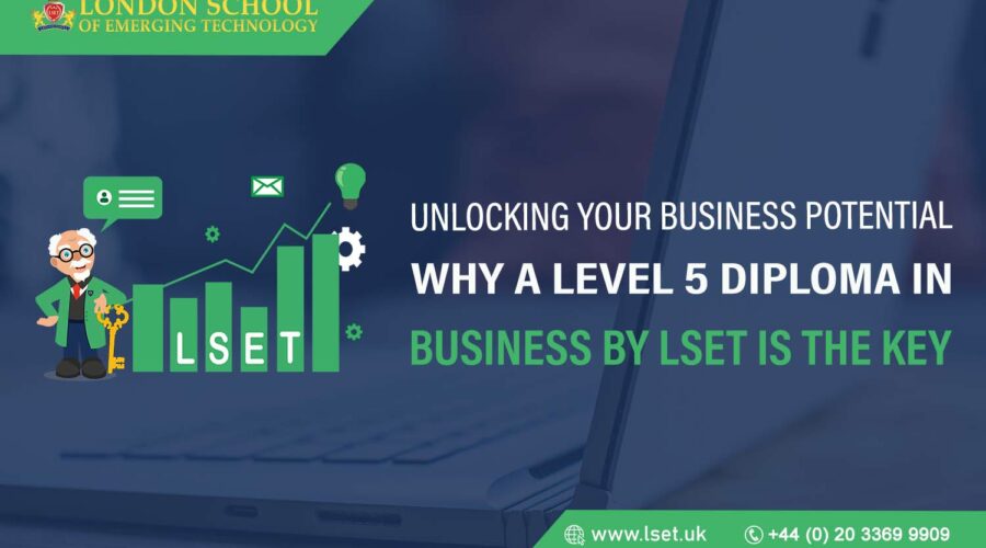 Unlocking Your Business Potential Why a Level 5 Diploma in Business by LSET is the Key