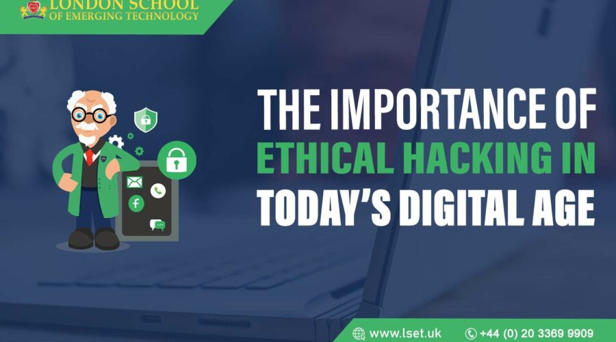 The Importance of Ethical Hacking in Today's Digital Age