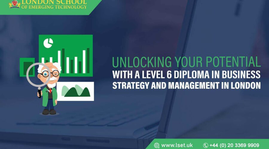 Unlock Your Career Potential with a Level 6 Diploma in Business Strategy and Management in London