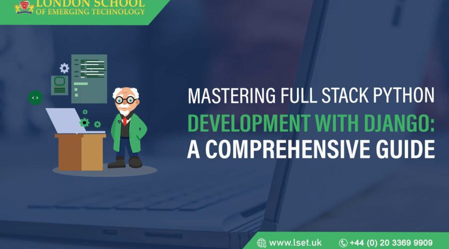 Mastering Full Stack Python Development with Django A Comprehensive Guide