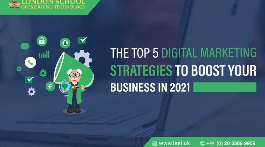 The Top 5 Digital Marketing Strategies to Boost Your Business in 2021