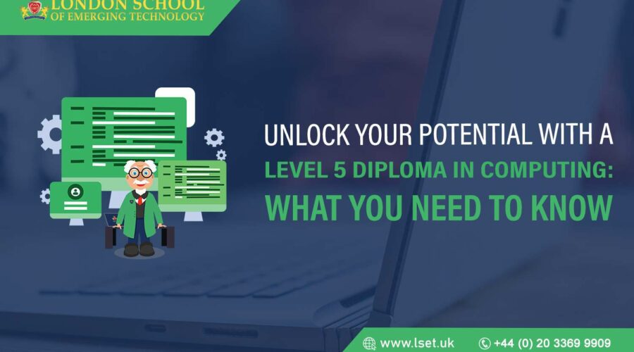 Unlock Your Potential with a Level 5 Diploma in Computing What You Need to Know