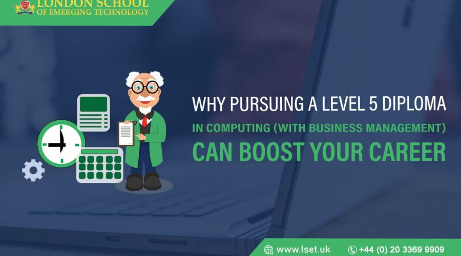 Why Pursuing a Level 5 Diploma in Computing (with Business Management) Can Boost Your Career