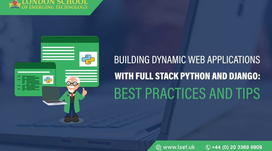 Building Dynamic Web Applications with Full Stack Python and Django Best Practices and Tips