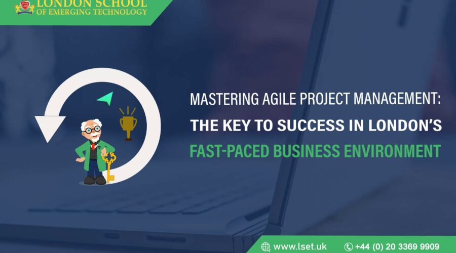 Mastering Agile Project Management The Key to Success in Londons Fast-Paced Business Environment