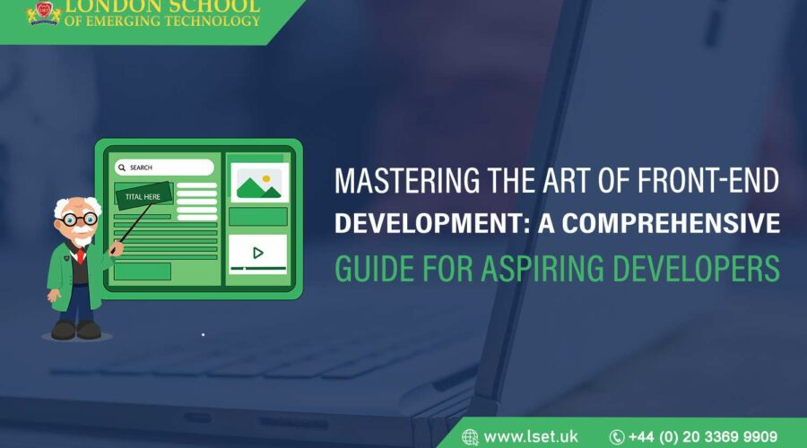 Mastering the Art of Front-End Development A Comprehensive Guide for Aspiring Developers
