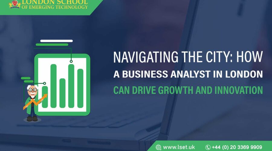 Navigating the City How a Business Analyst in London Can Drive Growth and Innovation