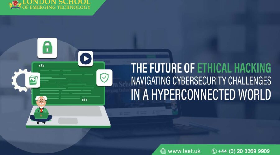 The Future of Ethical Hacking Navigating Cybersecurity Challenges in a Hyperconnected World (1)