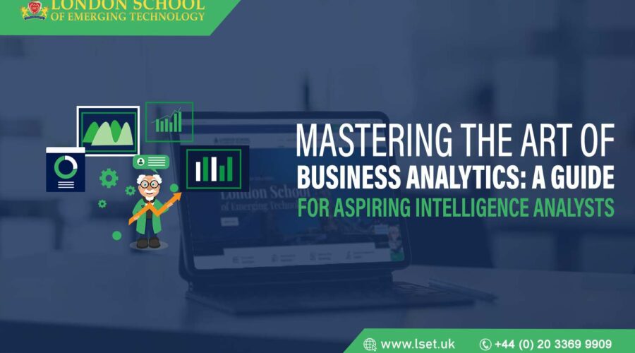 Mastering the Art of Business Analytics A Guide for Aspiring Intelligence Analysts