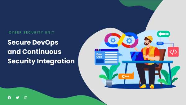 Secure DevOps and Continuous Security Integration
