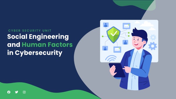 Social Engineering and Human Factors in Cybersecurity