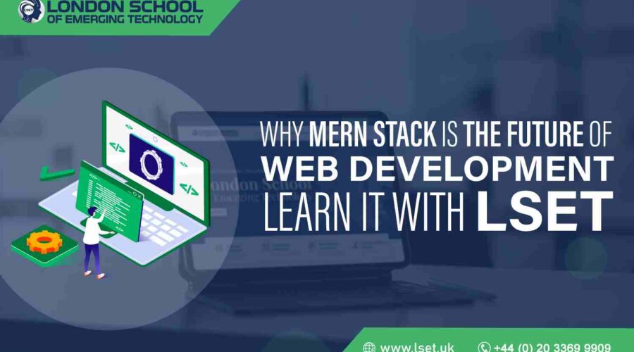 Why MERN Stack is the Future of Web Development Learn It with LSET