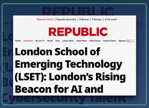 LSET London’s Rising Beacon for AI and Cybersecurity Talent