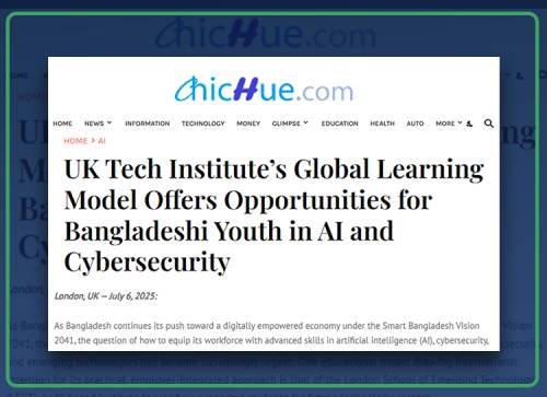 UK Tech Institute’s Global Learning Model Offers Opportunities for Bangladeshi Youth in AI and Cybersecurity